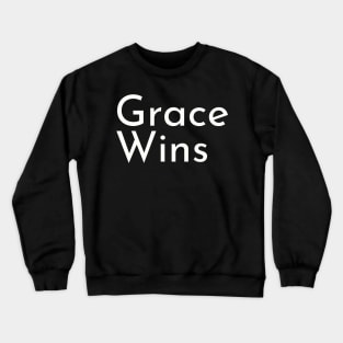 Grace Wins | Christian Design | Typography White Crewneck Sweatshirt